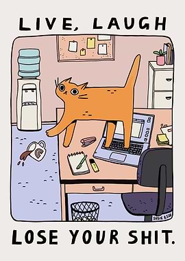 Live, Laugh, Lose Your Shit