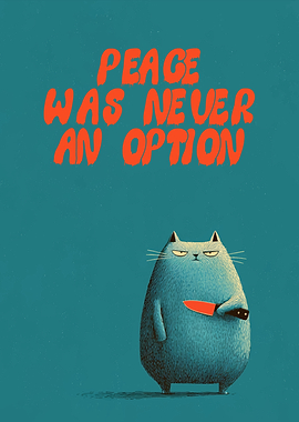 Peace Was Never An Option Cat