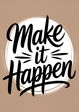 Make it Happen Typography Art