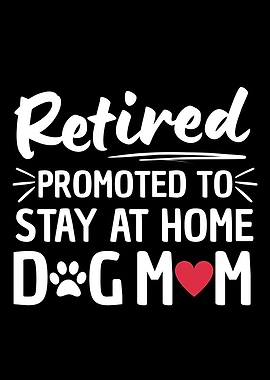 Retired Dog Mom Humor Dog
