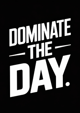 Dominate the Day Motivational Text