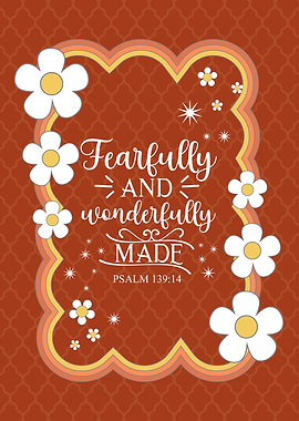 Fearfully and Wonderfully Made Art