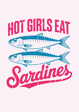 Hot Girls Eat Sardines Graphic
