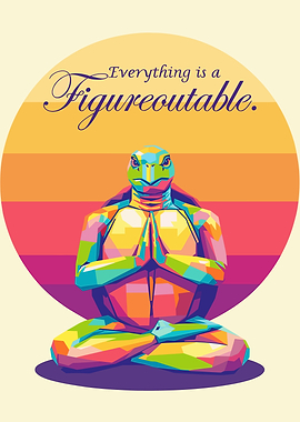 Figureoutable Turtle Meditation