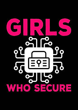 Girls Who Secure Cybersecurity