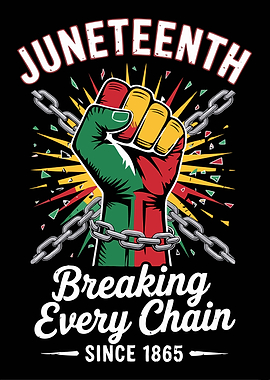 Juneteenth: Breaking Every Chain