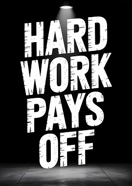 Hard Work Pays Off