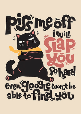 Piss Me Off Slap Cat