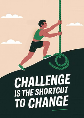 Challenge is the Shortcut to Change