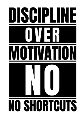 Discipline Over Motivation