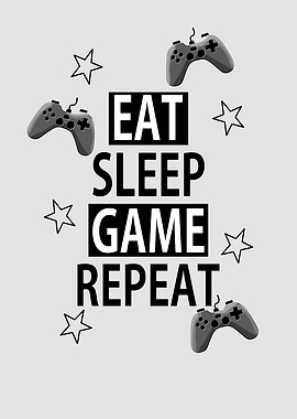 Eat Sleep Game Repeat