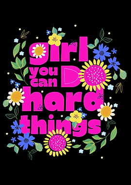 Girl You Can Do Hard Things