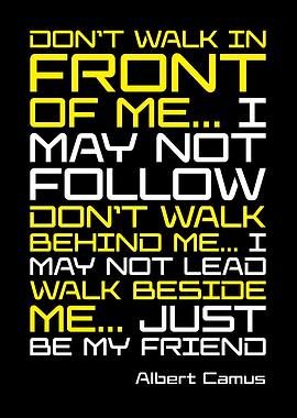 'Don't Walk in Front of Me' Albert Camus Quote