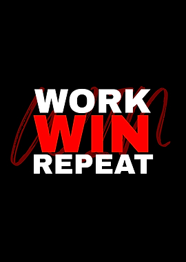Work. Win. Repeat.