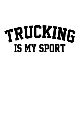 Trucking is my sport text art