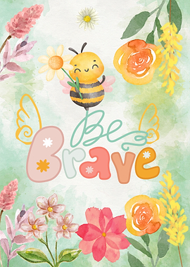 Be Brave Bee Floral Illustration