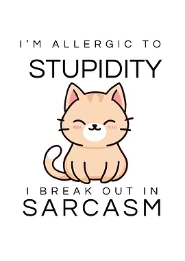 Allergic to Stupidity Cat Sarcasm