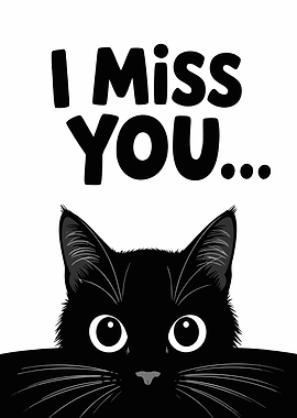 I Miss You Black Cat