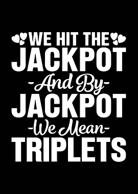 We Hit The Jackpot Triplets