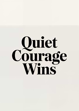 Quiet Courage Wins Text Art