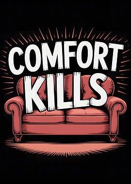 Comfort Kills Couch