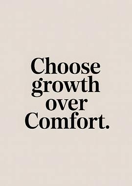 Choose growth over comfort text art