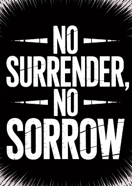 No Surrender, No Sorrow