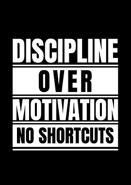 Discipline Over Motivation