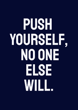 Push Yourself Motivational Quote