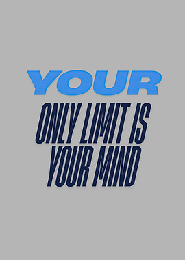Inspirational Quote: Your Only Limit
