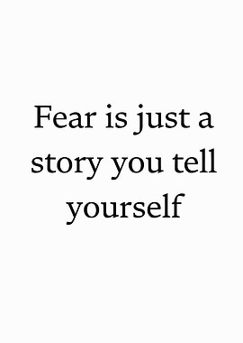 Fear is just a story