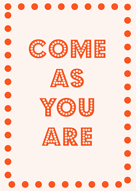 Come As You Are Typography Art