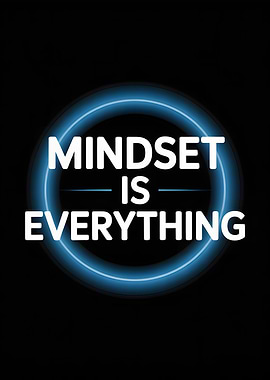 Mindset is Everything