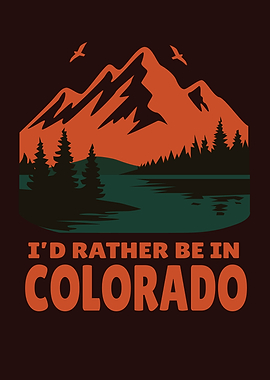 I'd Rather Be In Colorado