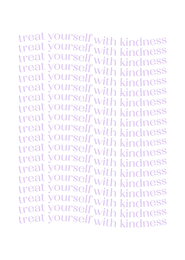 Treat Yourself With Kindness Text Art
