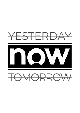 Yesterday Now Tomorrow Typography