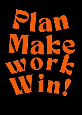 Plan Make Work Win Motivational Text