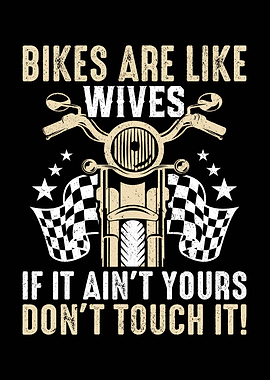 Bikes are like wives