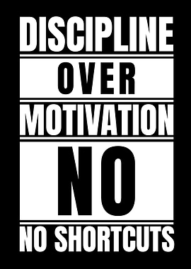 Discipline Over Motivation Text Art