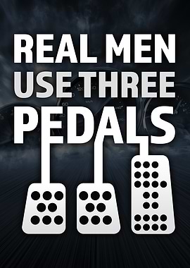 Real Men Use Three Pedals