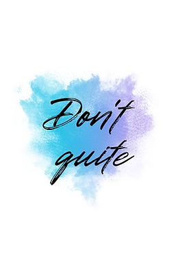 Don't Quite Inspirational Text Art