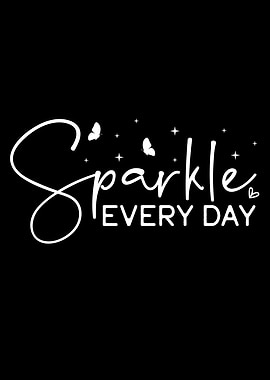 Sparkle Every Day White Text