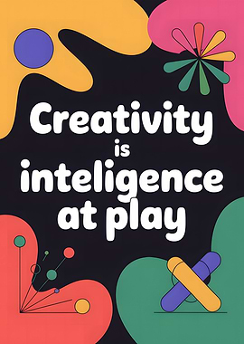 Creativity is intelligence at play