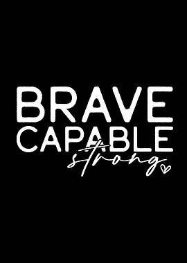 Brave Capable Strong Text Art