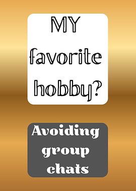 Avoiding Group Chats Hobby