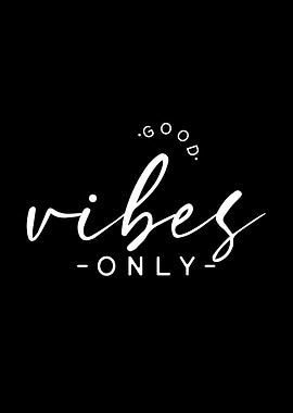 Good Vibes Only Black and White