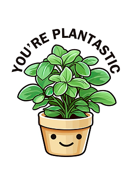 You're Plantastic Potted Plant Cartoon