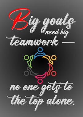 Big Goals Need Big Teamwork