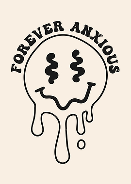 Forever Anxious