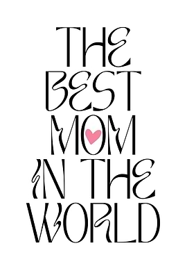 The Best Mom in the World
